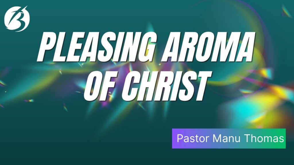 Pleasing Aroma of Christ